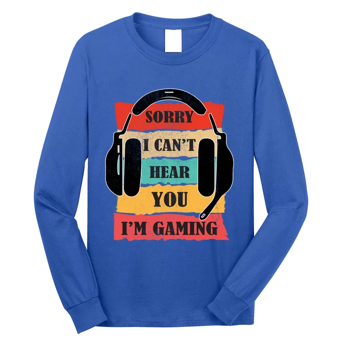 Vintage Retro Sorry I Cant Hear You I Am Gaming Game Geek Gift Long Sleeve Shirt