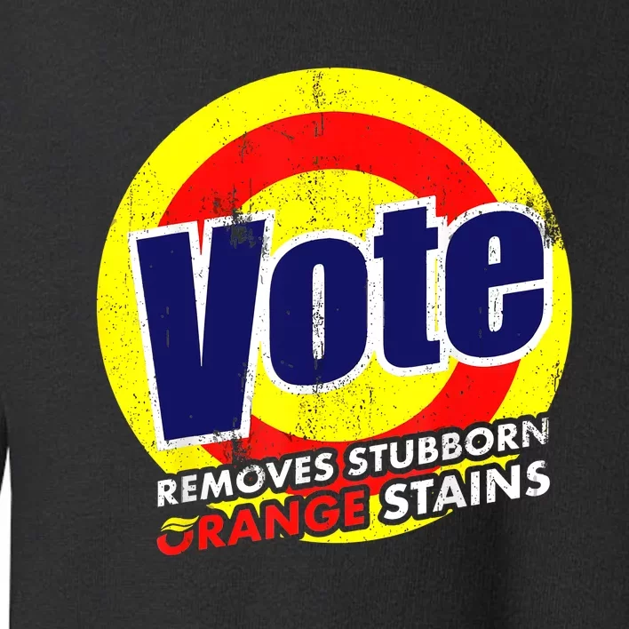 Vote Removes Stubborn Orange Stains 2024 Toddler Sweatshirt