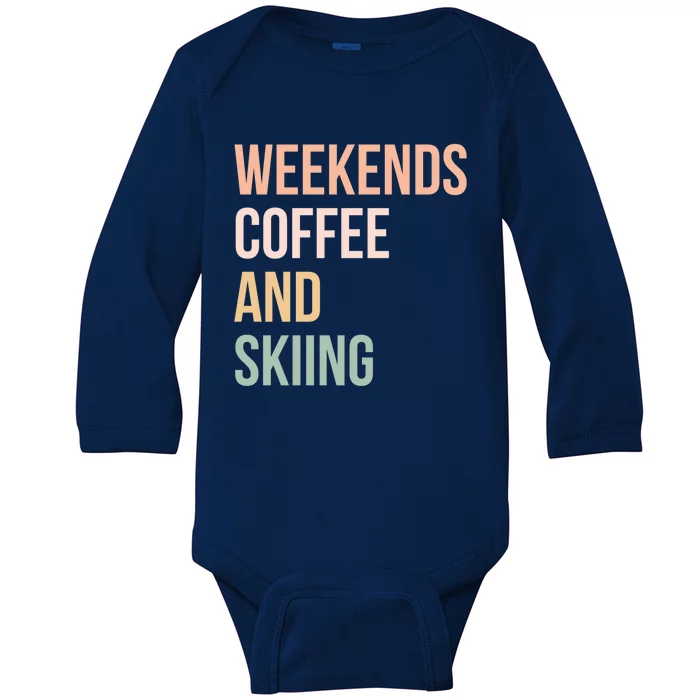 Vintage Retro Ski Tops Weekends Coffee And Skiing Great Gift Baby Long Sleeve Bodysuit