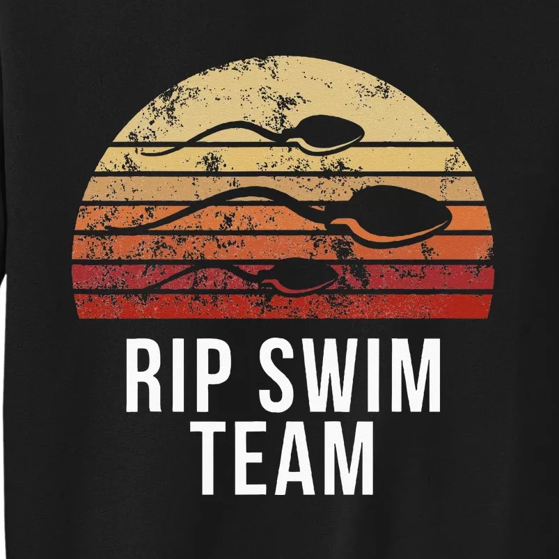 Vasectomy RIP Swim Team Tall Sweatshirt