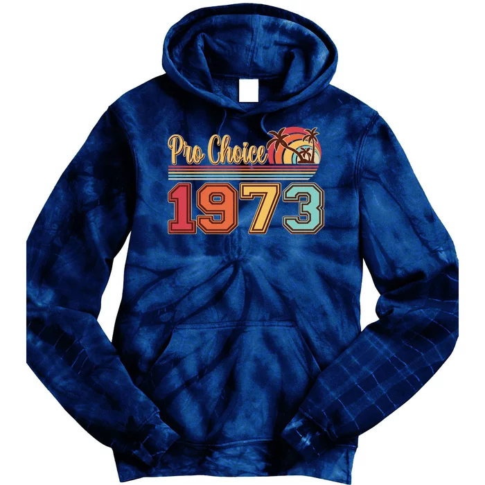 Vintage Retro Tropical Pro Choice 1973 Tie Dye Hoodie