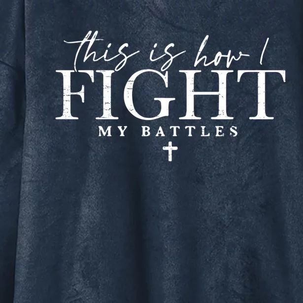 Vintage Retro This Is How I Fight My Battles Cross Christian Cute Gift Hooded Wearable Blanket