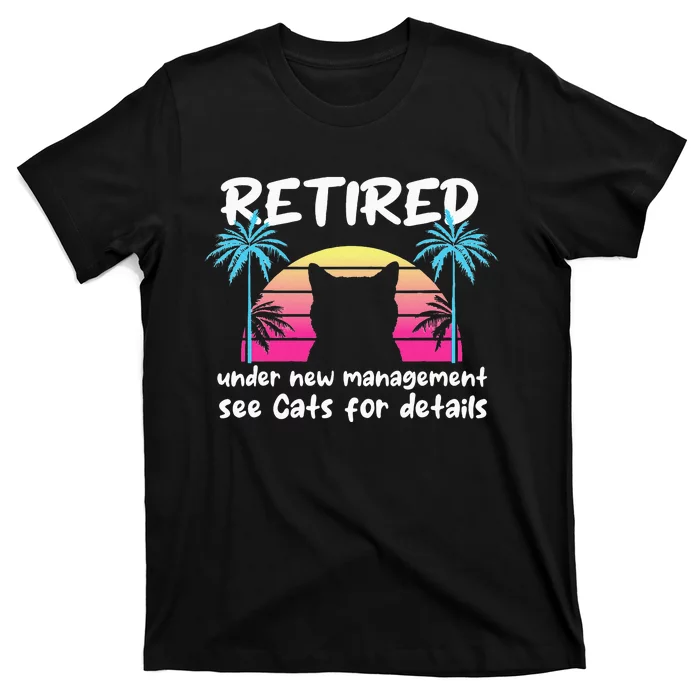 Vintage Retired Under New Management See Cats For Details T-Shirt