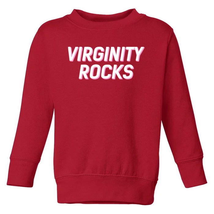 Virginity Rocks Toddler Sweatshirt