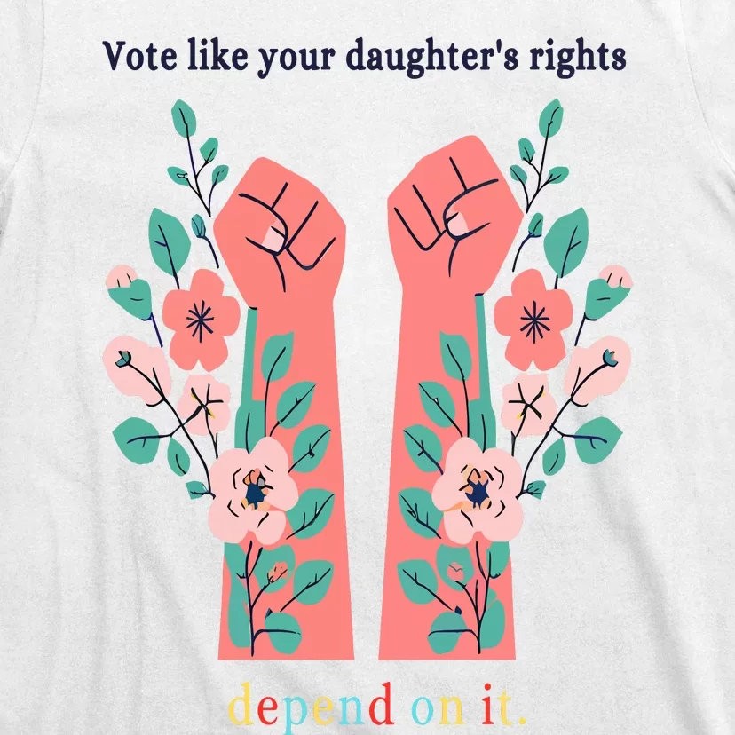 Voting Rights Vote Like Your DaughterS Rights T-Shirt