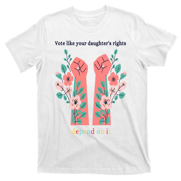 Voting Rights Vote Like Your DaughterS Rights T-Shirt