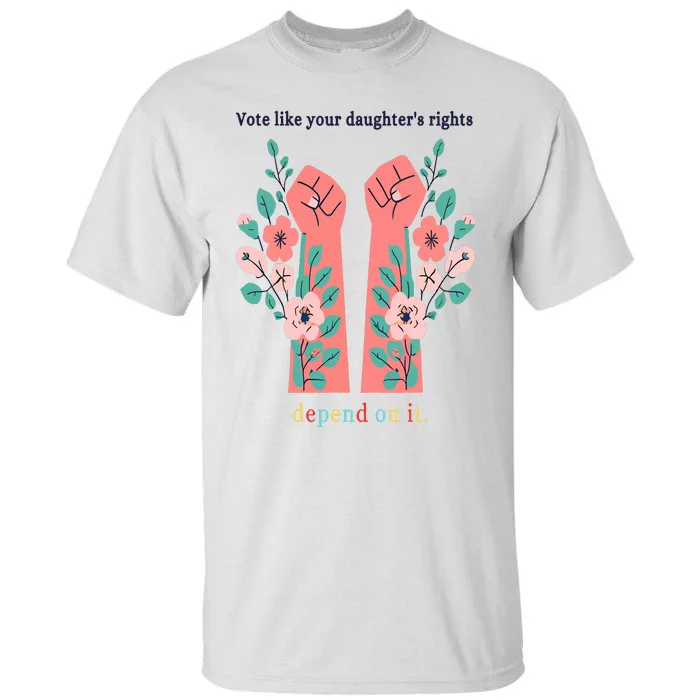 Voting Rights Vote Like Your DaughterS Rights Tall T-Shirt