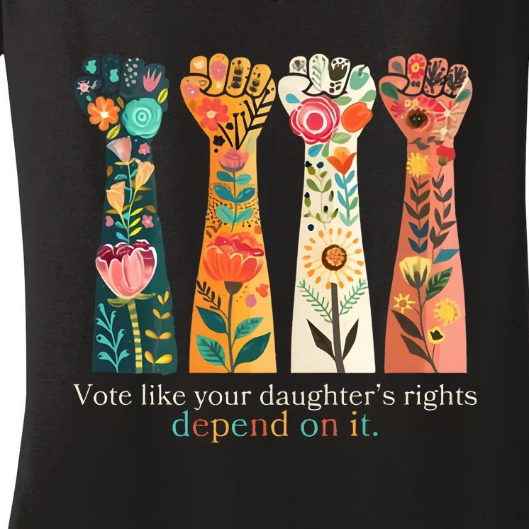 Voting Rights Vote Like Your DaughterS Rights Depend On It Women's V-Neck T-Shirt