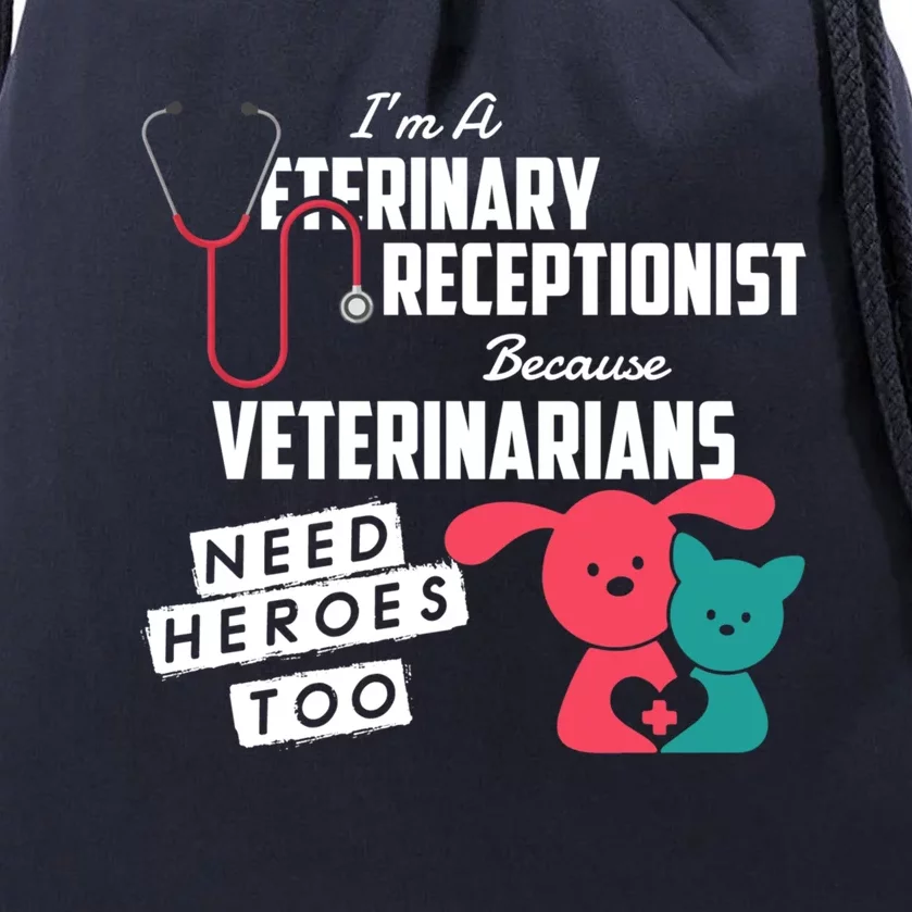 Veterinary Receptionist Veterinarians Need Heroes Too Gift Drawstring Bag