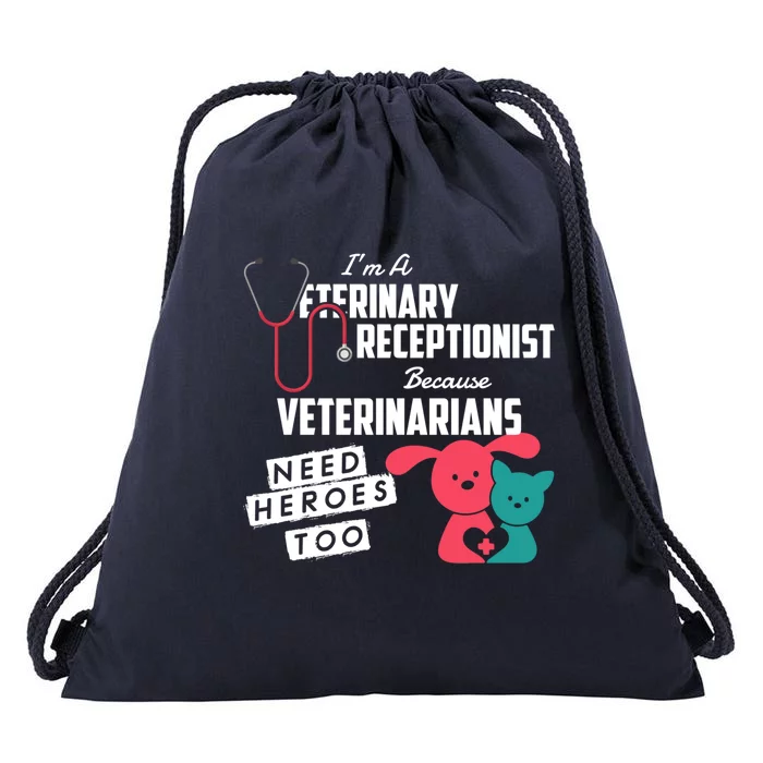 Veterinary Receptionist Veterinarians Need Heroes Too Gift Drawstring Bag