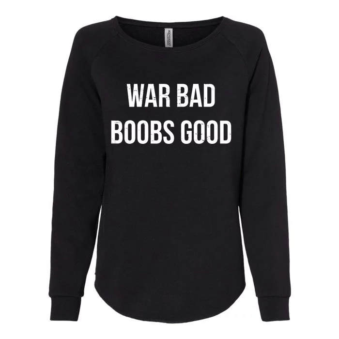 Vintage Retro War Bad Boobs Good Funny Saying Quote Womens California Wash Sweatshirt