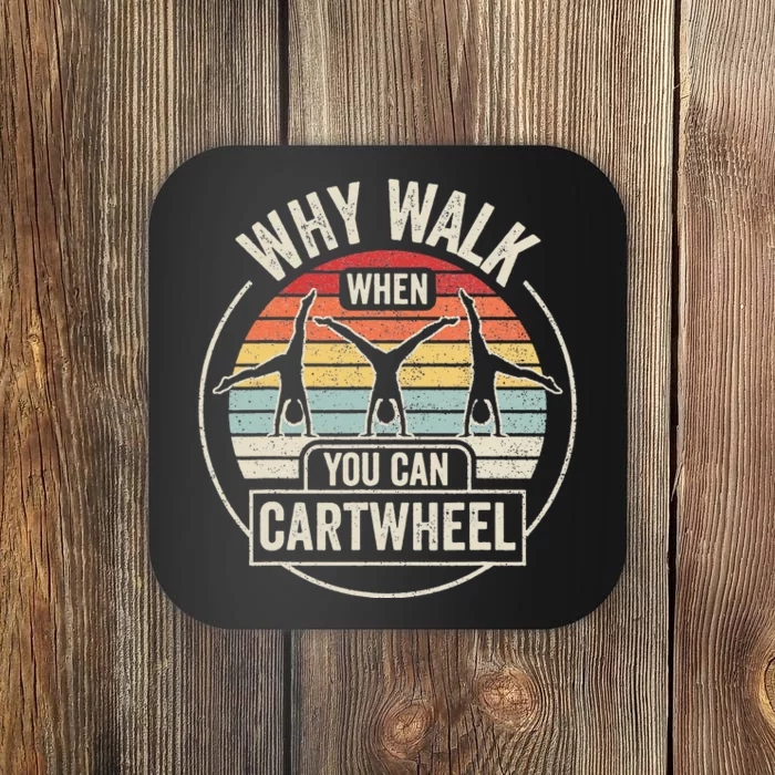 Vintage Retro Why Walk When You Can Cartwheel Tumbling Coaster