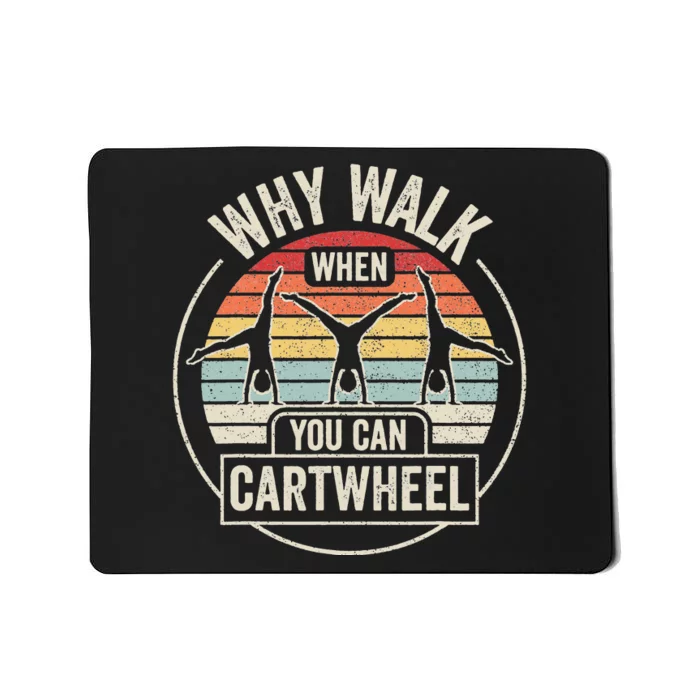 Vintage Retro Why Walk When You Can Cartwheel Tumbling Mousepad