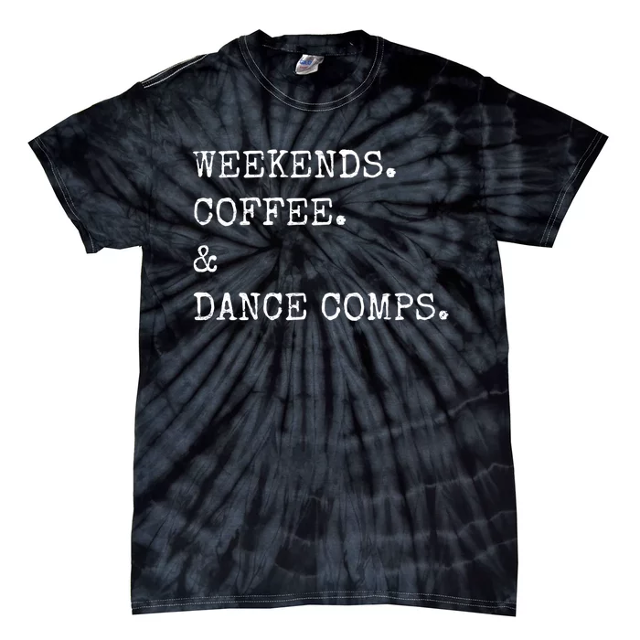 Vintage Retro Weekends Coffee And Dance Comps Tie-Dye T-Shirt