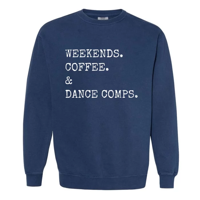 Vintage Retro Weekends Coffee And Dance Comps Garment-Dyed Sweatshirt