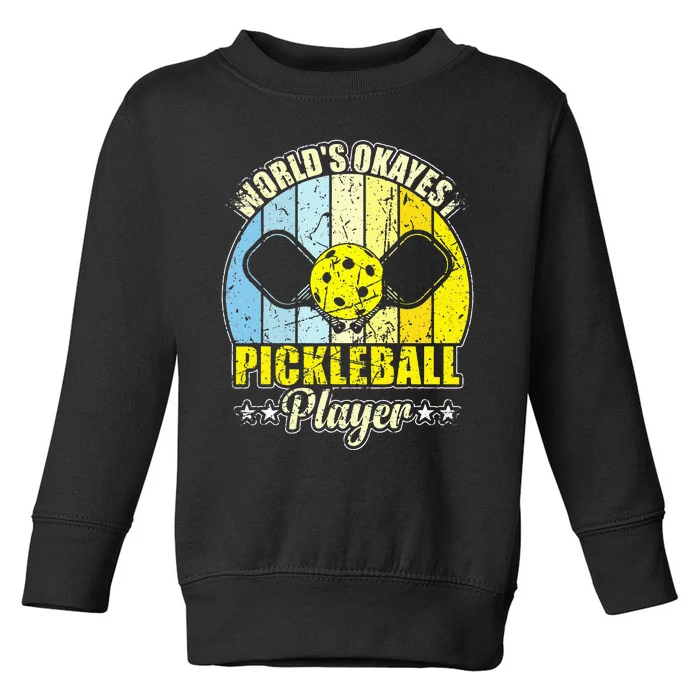 Vintage Retro World's Okayest Pickleball Player Toddler Sweatshirt