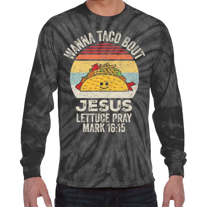 Vintage Retro Wanna Taco Bout Jesus Tie-Dye Long Sleeve Shirt