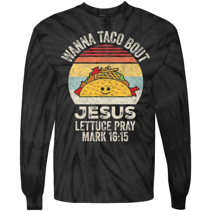 Vintage Retro Wanna Taco Bout Jesus Tie-Dye Long Sleeve Shirt