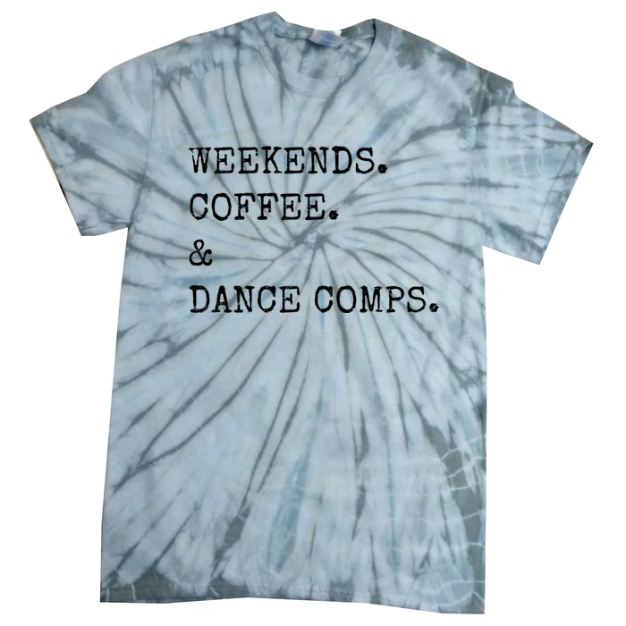 Vintage Retro Weekends Coffee And Dance Comps Tie-Dye T-Shirt