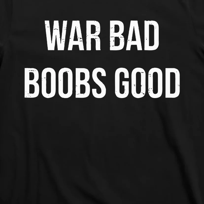 Vintage Retro War Bad Boobs Good T-Shirt