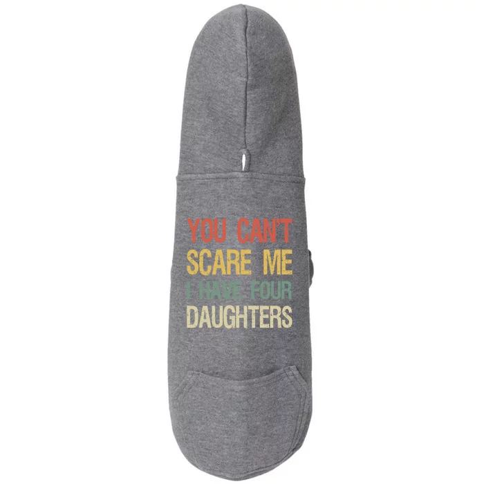 Vintage Retro You Can't Scare Me I Have Four Daughters Gift Doggie 3-End Fleece Hoodie