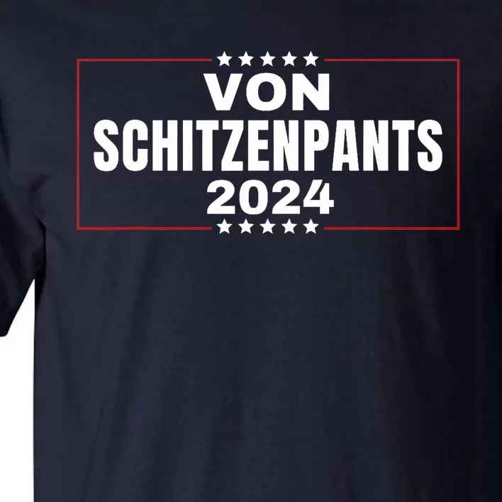 Von Shitzenpants 2024 Funny Trump Nickname Tall T-Shirt