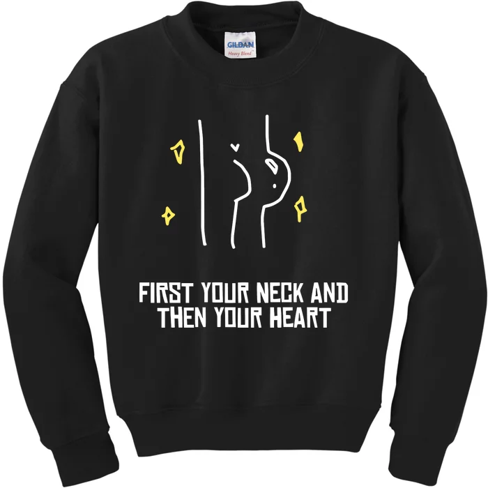 Vee Sensei Aliass First Your Neck And Then Your Heart Kids Sweatshirt