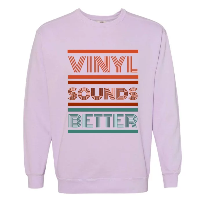 Vinyl Sounds Better Garment-Dyed Sweatshirt