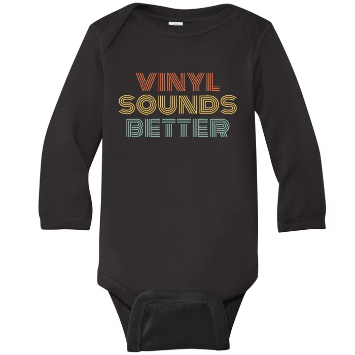 Vinyl Sounds Better Audiophile Music Record Lover Baby Long Sleeve Bodysuit