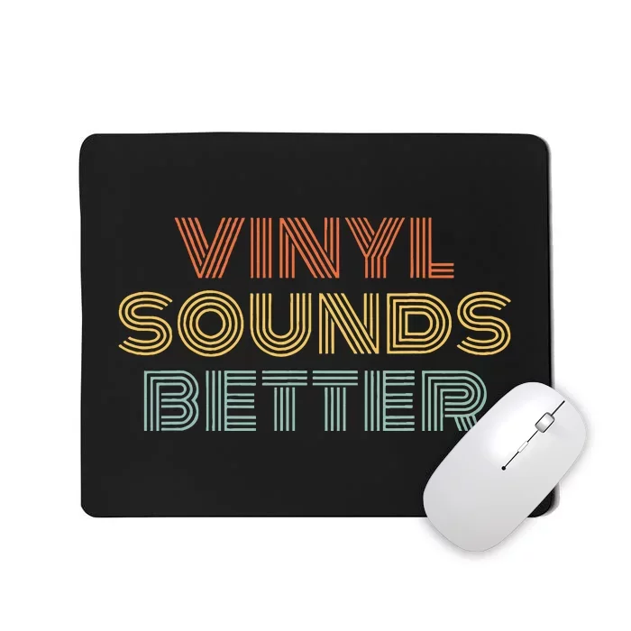 Vinyl Sounds Better Audiophile Music Record Lover Mousepad