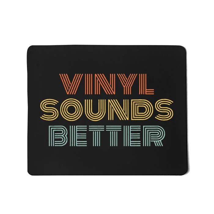 Vinyl Sounds Better Audiophile Music Record Lover Mousepad