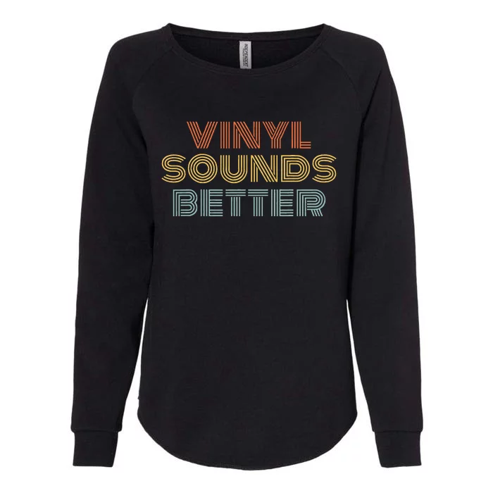 Vinyl Sounds Better Audiophile Music Record Lover Womens California Wash Sweatshirt