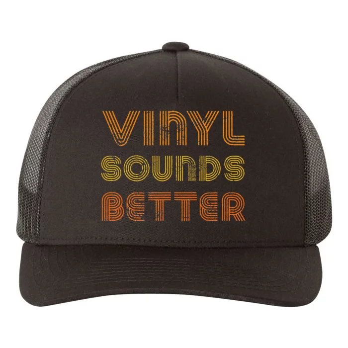 Vinyl Sounds Better Vintage Style Music Lovers Yupoong Adult 5-Panel Trucker Hat