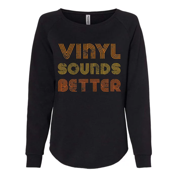 Vinyl Sounds Better Vintage Style Music Lovers Womens California Wash Sweatshirt