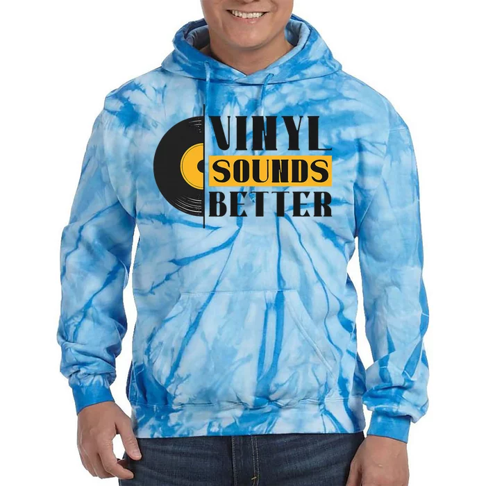 Vinyl Sounds Better Vinyl Vintage Record Collector Tie Dye Hoodie