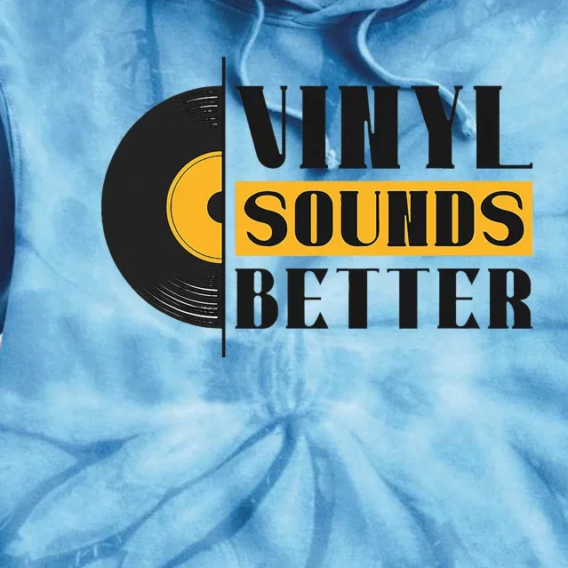 Vinyl Sounds Better Vinyl Vintage Record Collector Tie Dye Hoodie