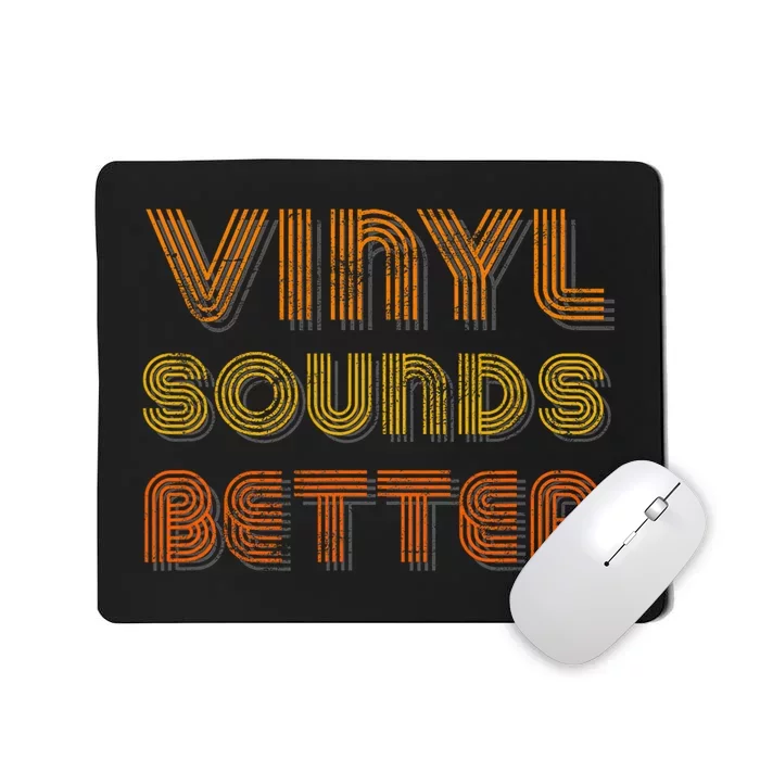 Vinyl Sounds Better Vintage Style Music Lovers Mousepad