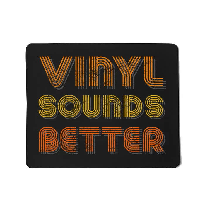 Vinyl Sounds Better Vintage Style Music Lovers Mousepad