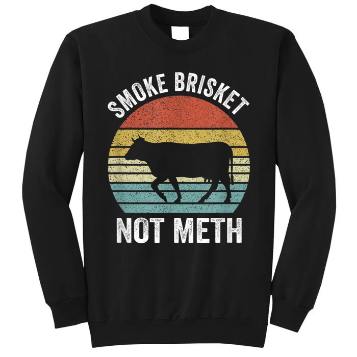 Vintage Smoke Brisket Not Meth Funny BBQ Grilling Master Tall Sweatshirt