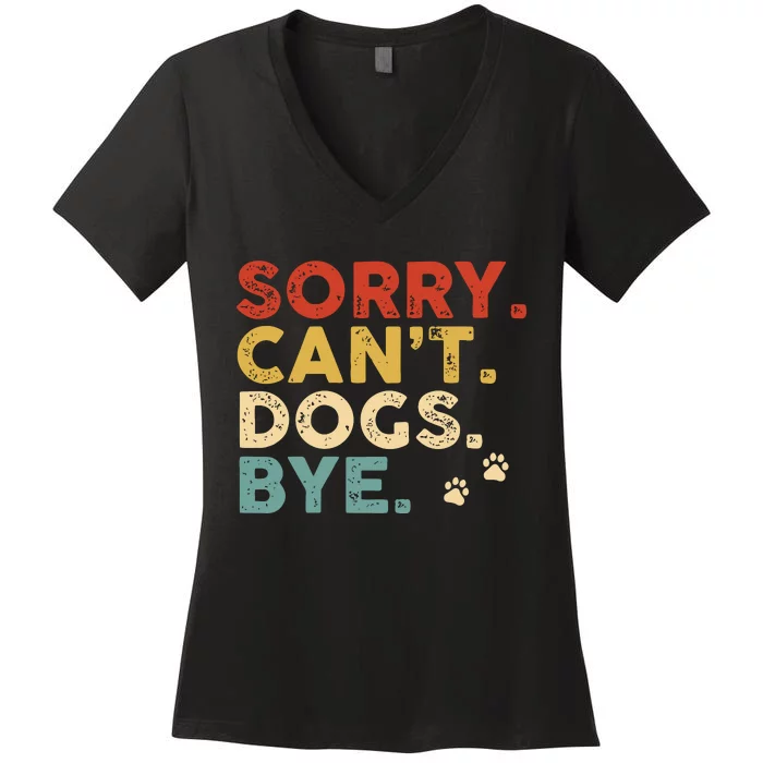 Vintage Sorry Cant Dogs Bye Women's V-Neck T-Shirt