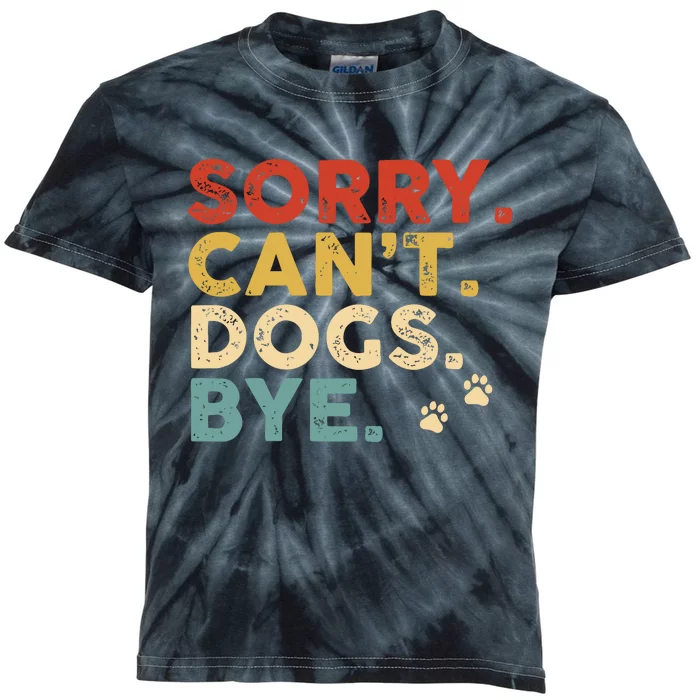 Vintage Sorry Cant Dogs Bye Kids Tie-Dye T-Shirt