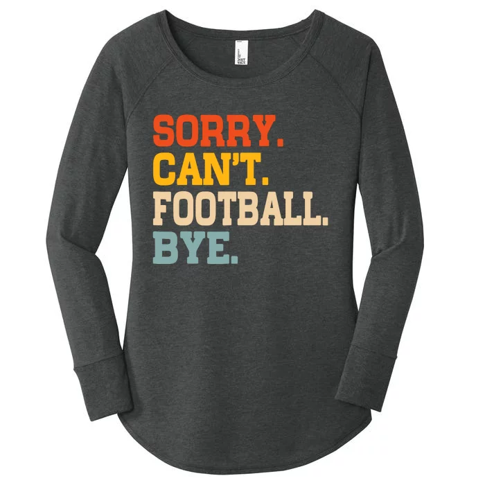 Vintage Sorry CanT Football Bye Funny Fan Football Player Women's Perfect Tri Tunic Long Sleeve Shirt