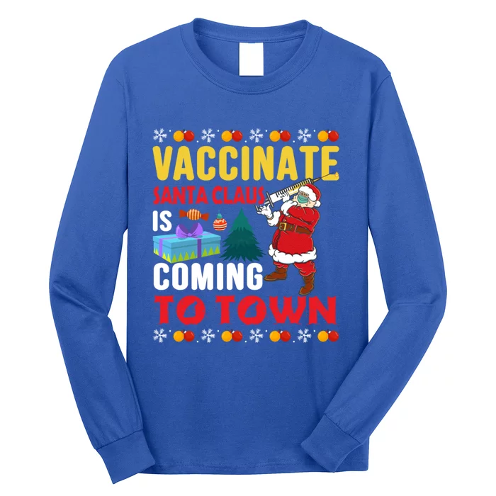 Vaccinate Santa Claus Is Coming To Town Gift Long Sleeve Shirt