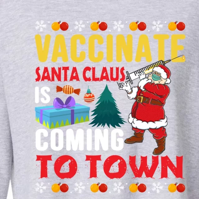 Vaccinate Santa Claus Is Coming To Town Gift Cropped Pullover Crew