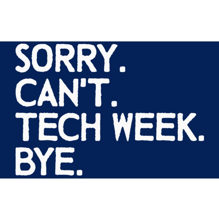 Vintage Sorry CanT Tech Week Bye Funny Theatre Rehearsal Bumper Sticker