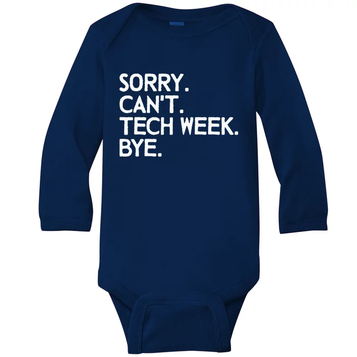 Vintage Sorry CanT Tech Week Bye Funny Theatre Rehearsal Baby Long Sleeve Bodysuit