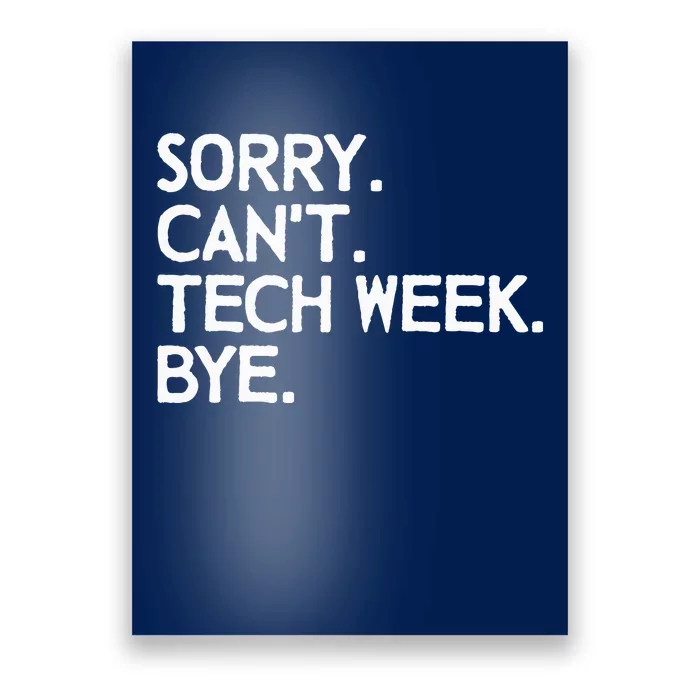 Vintage Sorry CanT Tech Week Bye Funny Theatre Rehearsal Poster