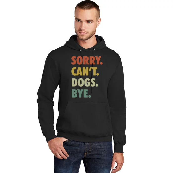 Vintage Sorry CanT Dogs Bye Hoodie