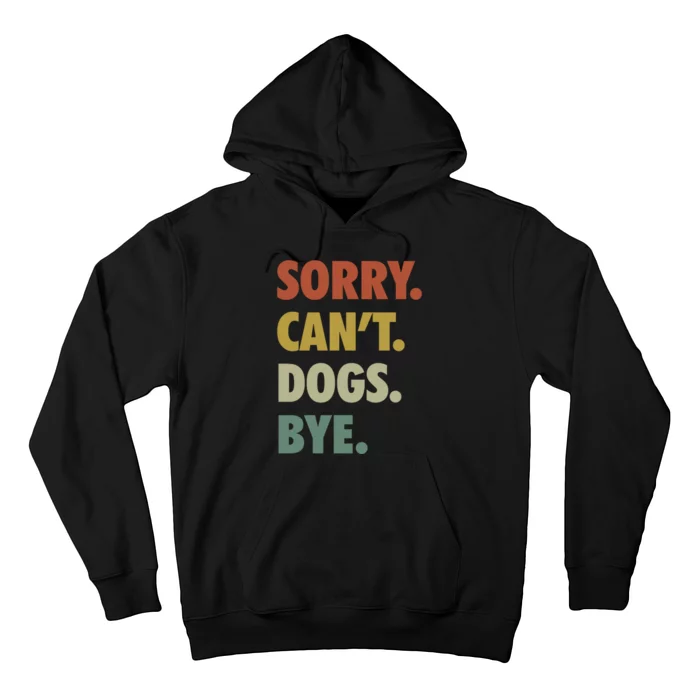 Vintage Sorry CanT Dogs Bye Hoodie