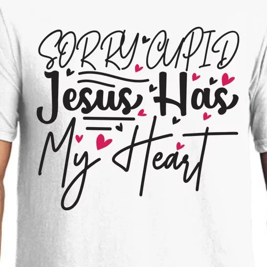 Valentine Sorry Cupid Jesus Has My Heart Pajama Set